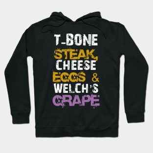 T-Bone-Steak-Cheese-Eggs-Welchs-Grape Hoodie